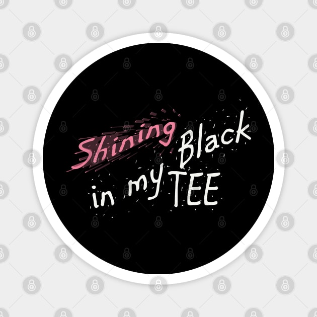 Shining in My White Tee Hip Hop Design T-Shirt Magnet by JTEESinc